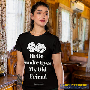 Hello Snake Eyes My Old Friend Gaming T Shirt