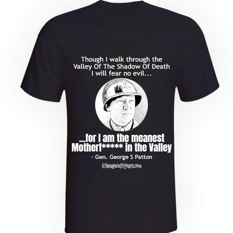 Men's Wargaming T Shirt - Patton - Meanest Mother In The Valley