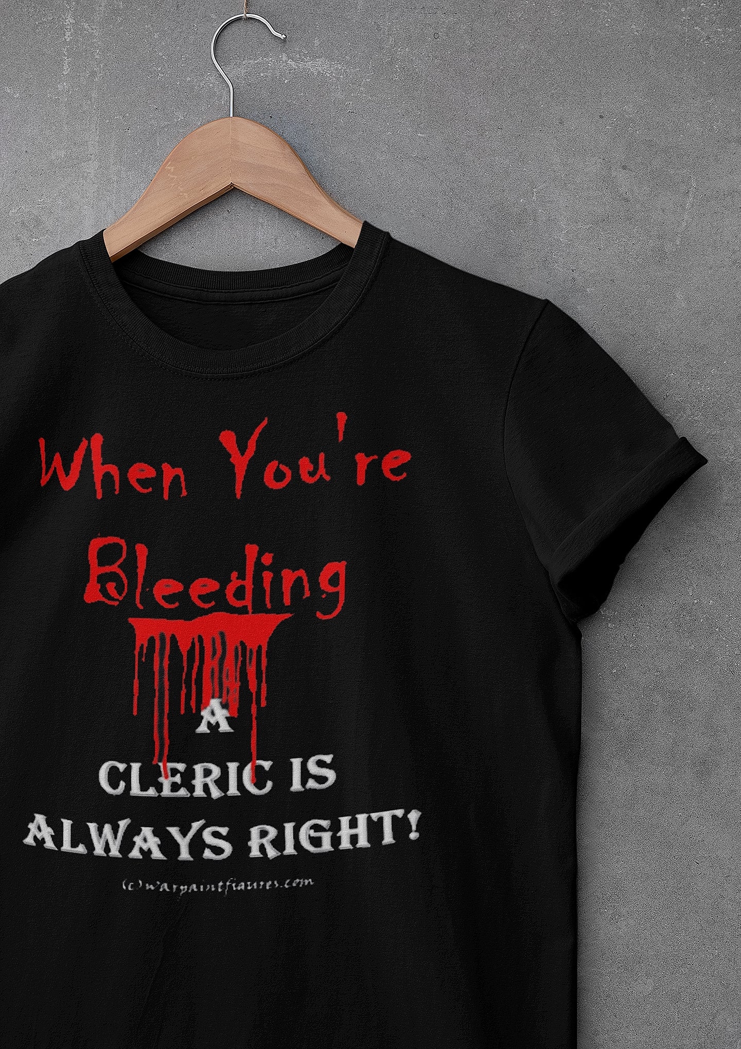 T-Shirt - When You're Bleeding A Cleric Is Always Right