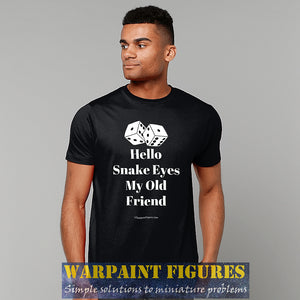 Hello Snake Eyes My Old Friend Gaming T Shirt