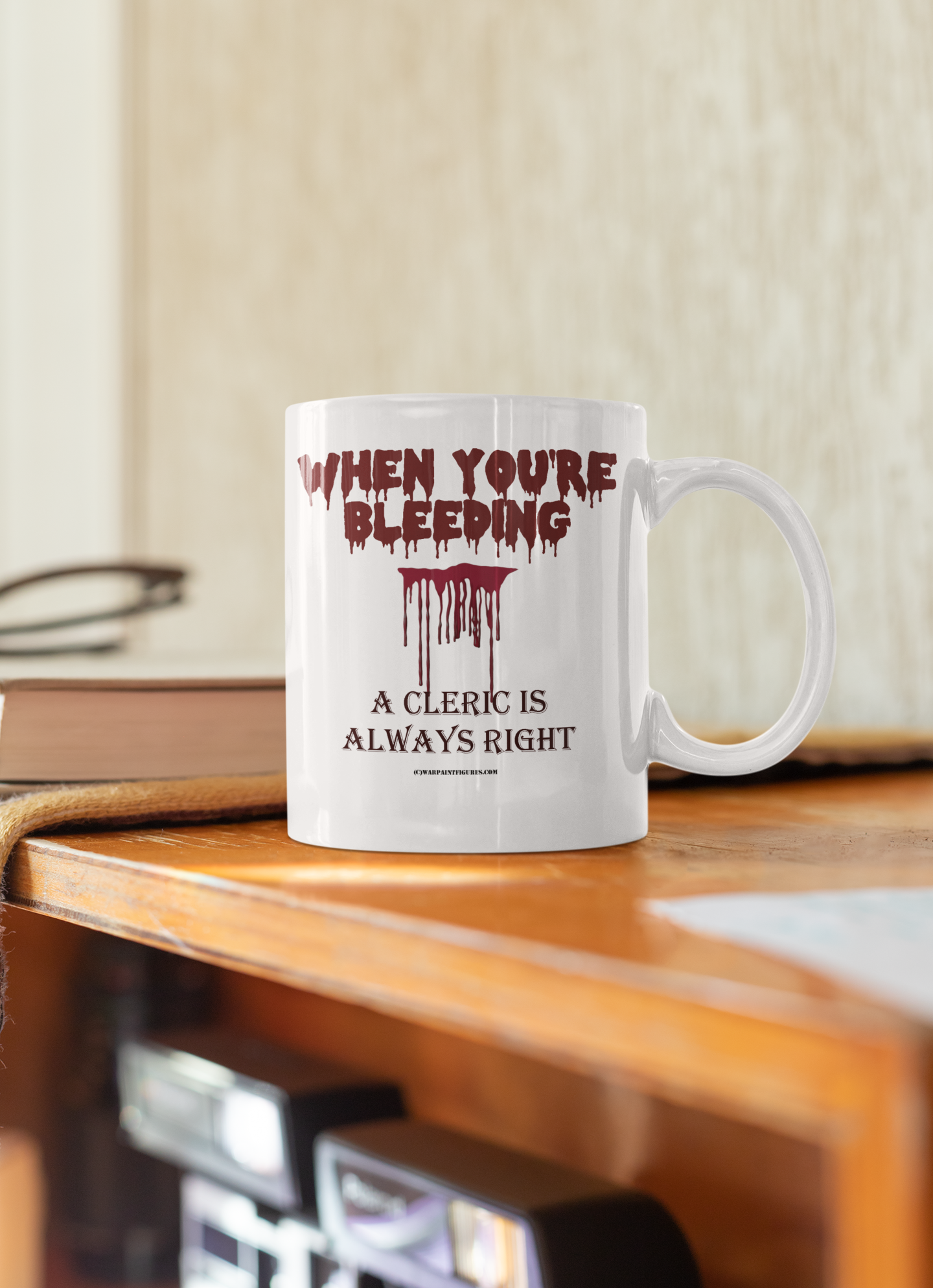 When You're Bleeding A Cleric is ALWAYS  Right - 11oz RPG Mug